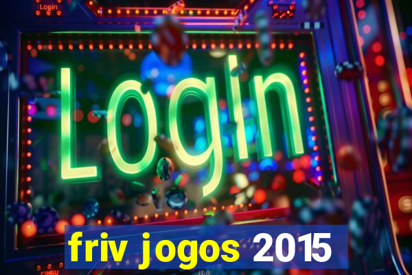 friv jogos 2015